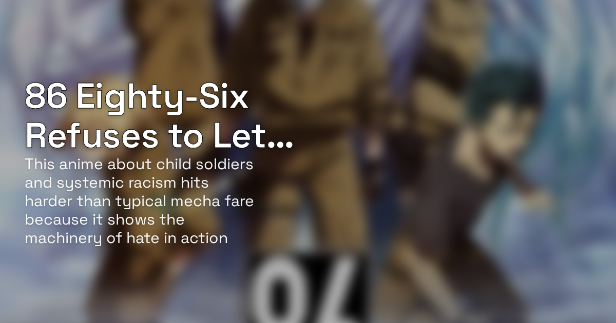 86 Eighty-Six Refuses to Let War Look Clean · Global Anime News